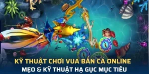 Cách Chơi Vua Bắn Cá Tại 789WIN: Hướng Dẫn Chi Tiết 2025